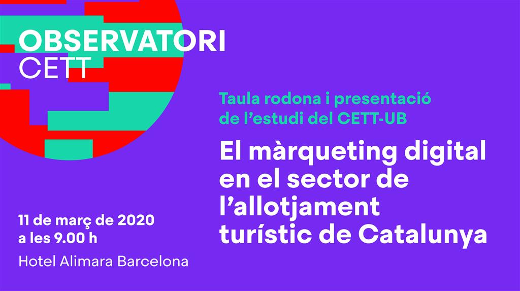 L’ús del màrqueting digital en el sector de l’allotjament turístic a Catalunya, a debat al primer Observatori CETT de l’any
